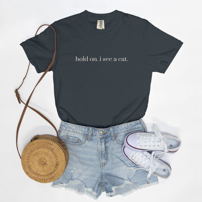 Comfy Tees - hold on. i see a cat.