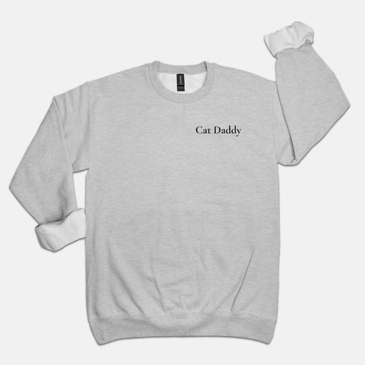 Comfy Sweats - Cat Daddy (crewneck)