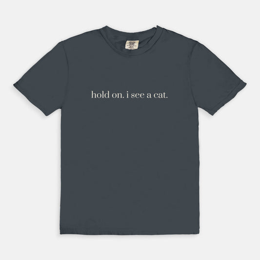 Comfy Tees - hold on. i see a cat.